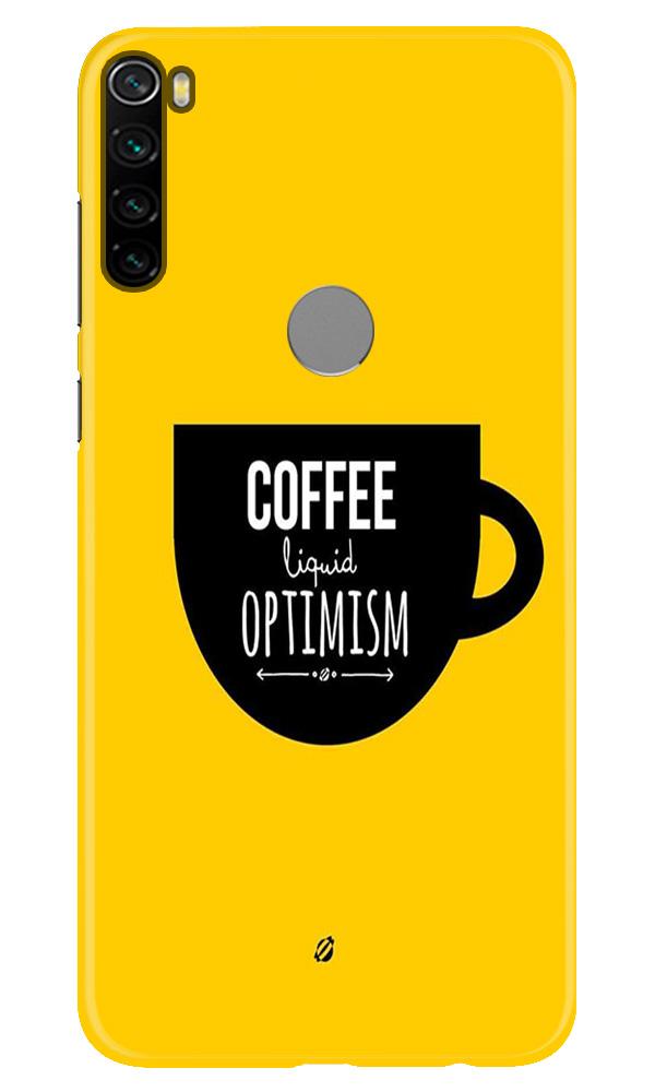 Coffee Optimism Mobile Back Case for Xiaomi Redmi Note 8 (Design - 353)