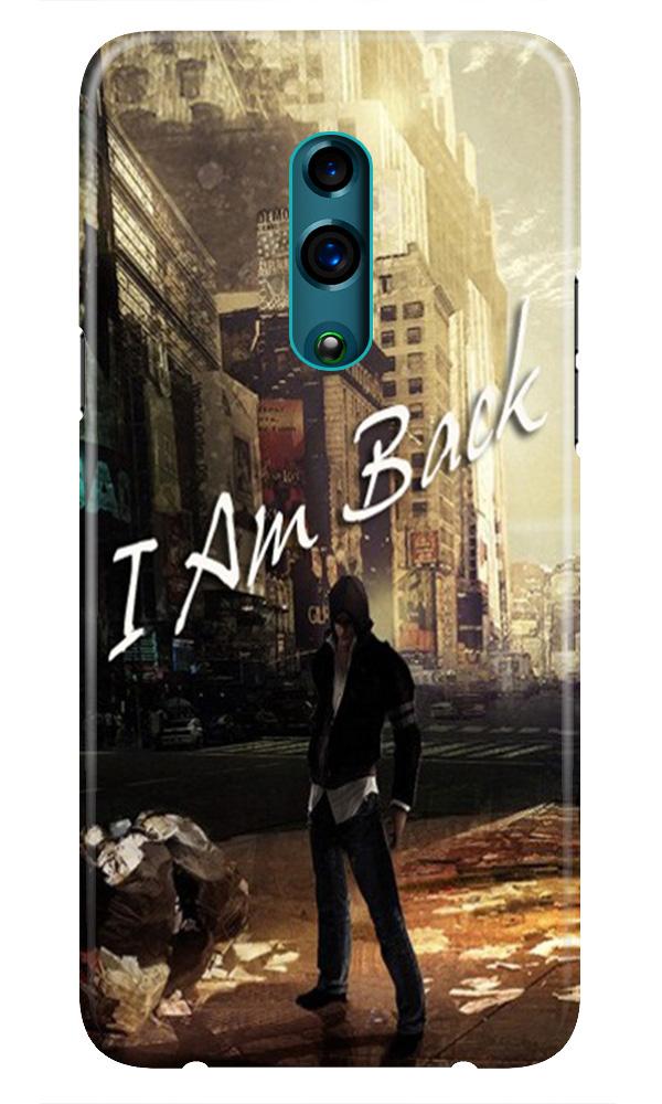 I am Back Case for Oppo Reno (Design No. 296)