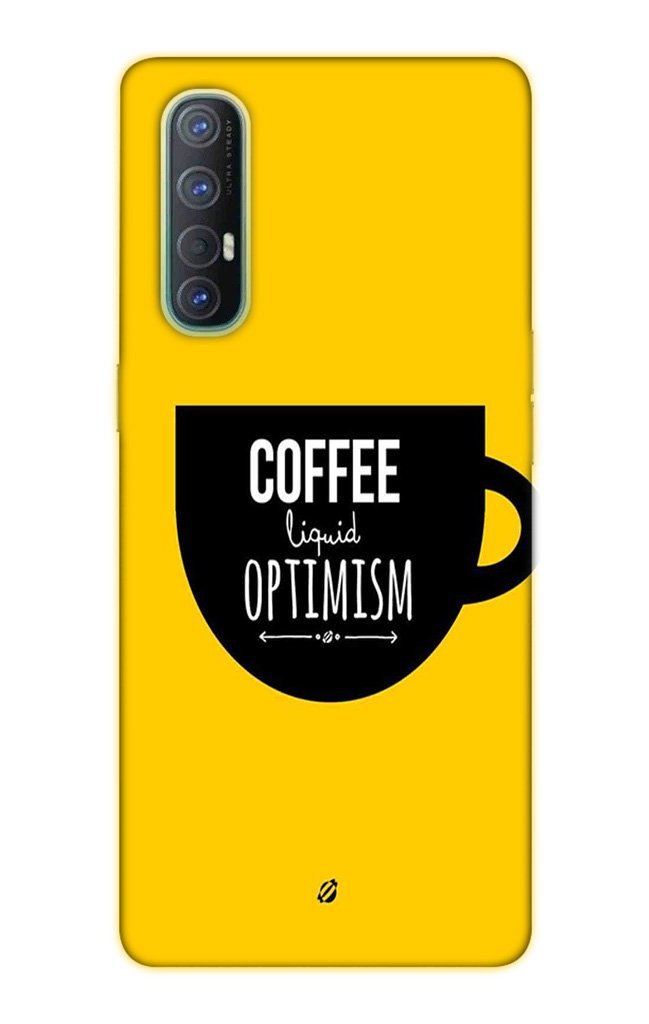 Coffee Optimism Mobile Back Case for Oppo Reno3 Pro  (Design - 353)