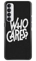 Who Cares Case for Oppo Reno4 Pro