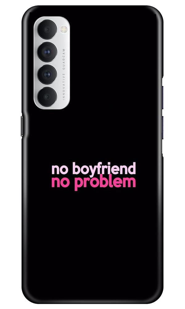 No Boyfriend No problem Case for Oppo Reno4 Pro(Design - 138)