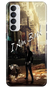 I am Back Mobile Back Case for Oppo Reno4 Pro (Design - 296)