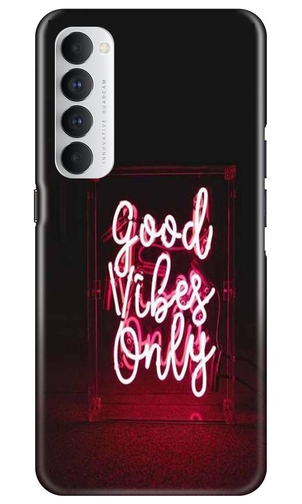 Good Vibes Only Mobile Back Case for Oppo Reno4 Pro  (Design - 354)