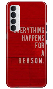 Everything Happens Reason Mobile Back Case for Oppo Reno4 Pro  (Design - 378)