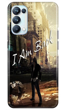 I am Back Mobile Back Case for Oppo Reno5 Pro (Design - 296)