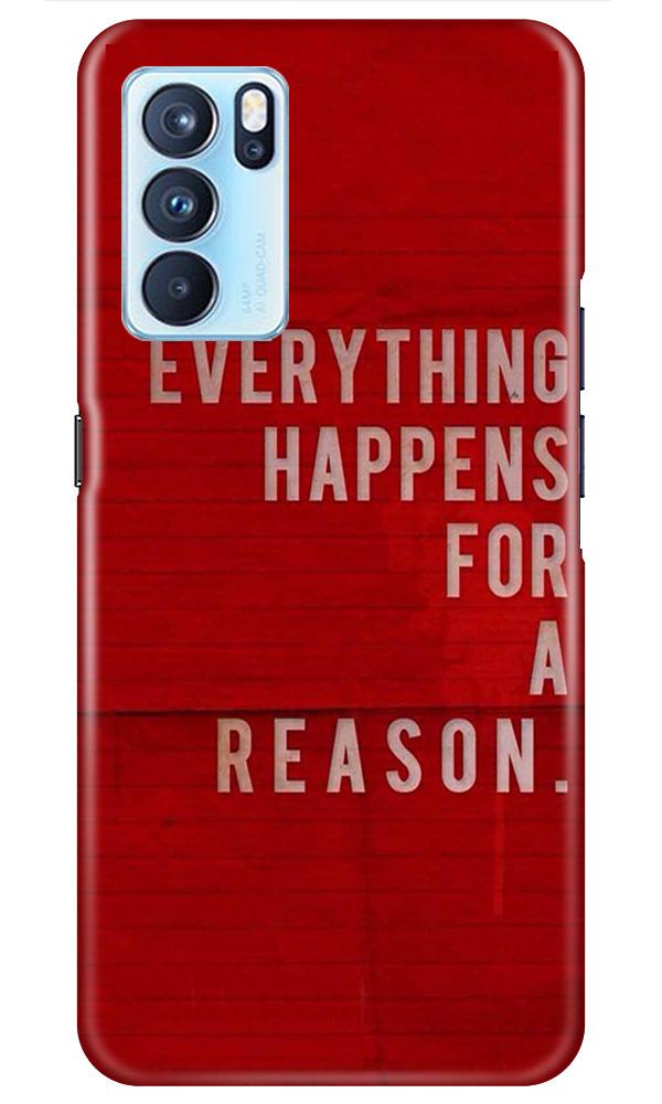 Everything Happens Reason Mobile Back Case for Oppo Reno6 Pro 5G (Design - 378)
