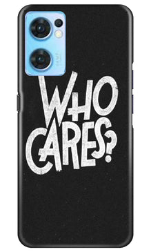 Who Cares Mobile Back Case for Oppo Reno7 5G (Design - 94)