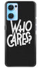 Who Cares Case for Oppo Reno7 5G