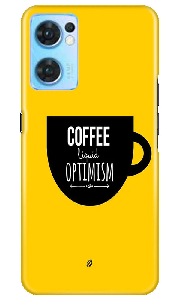 Coffee Optimism Mobile Back Case for Oppo Reno7 5G (Design - 313)