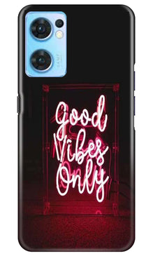 Good Vibes Only Mobile Back Case for Oppo Reno7 5G (Design - 314)