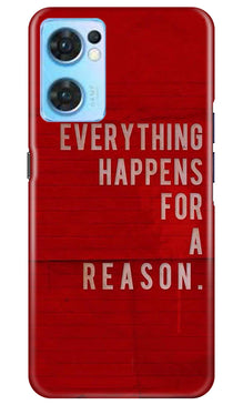 Everything Happens Reason Mobile Back Case for Oppo Reno7 5G (Design - 337)
