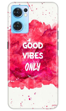 Good Vibes Only Mobile Back Case for Oppo Reno7 5G (Design - 351)