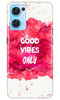 Good Vibes Only Mobile Back Case for Oppo Reno7 5G (Design - 351)