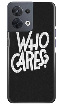 Who Cares Mobile Back Case for Oppo Reno 8 5G (Design - 94)