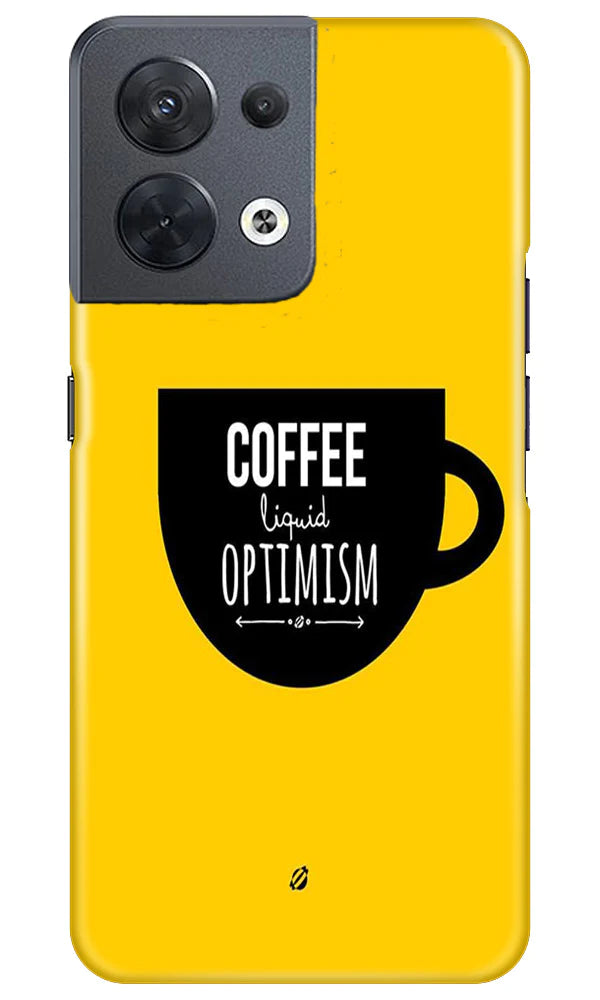 Coffee Optimism Mobile Back Case for Oppo Reno 8 5G (Design - 313)