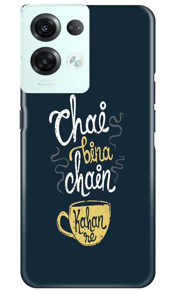 Chai Bina Chain Kahan Case for Reno 8 Pro  (Design - 144)