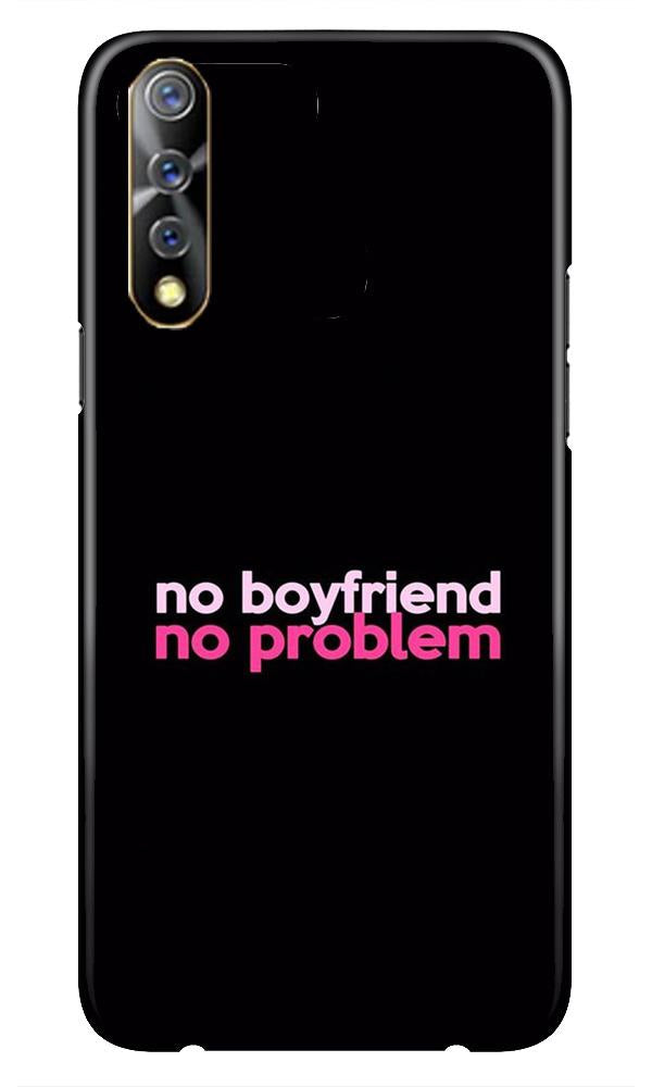No Boyfriend No problem Case for Vivo S1(Design - 138)