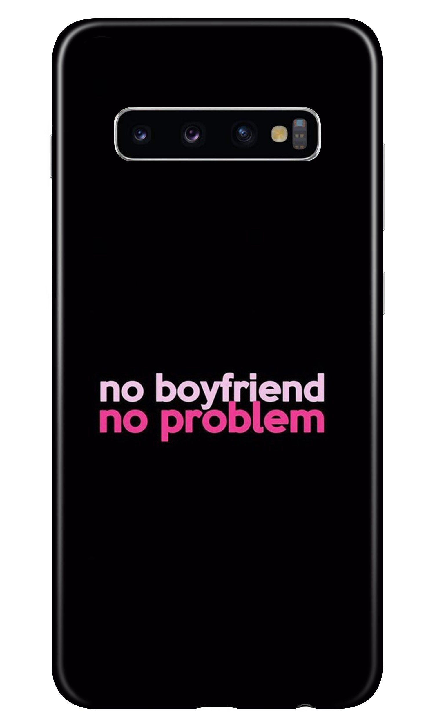 No Boyfriend No problem Case for Samsung Galaxy S10(Design - 138)