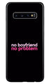 No Boyfriend No problem Case for Samsung Galaxy S10 Plus  (Design - 138)