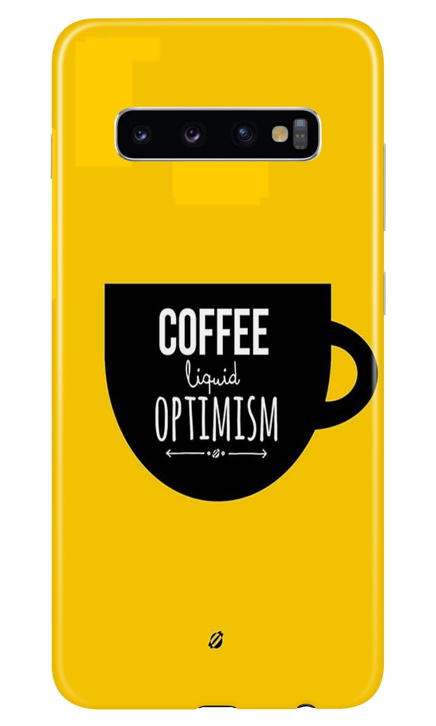 Coffee Optimism Mobile Back Case for Samsung Galaxy S10 Plus(Design - 353)