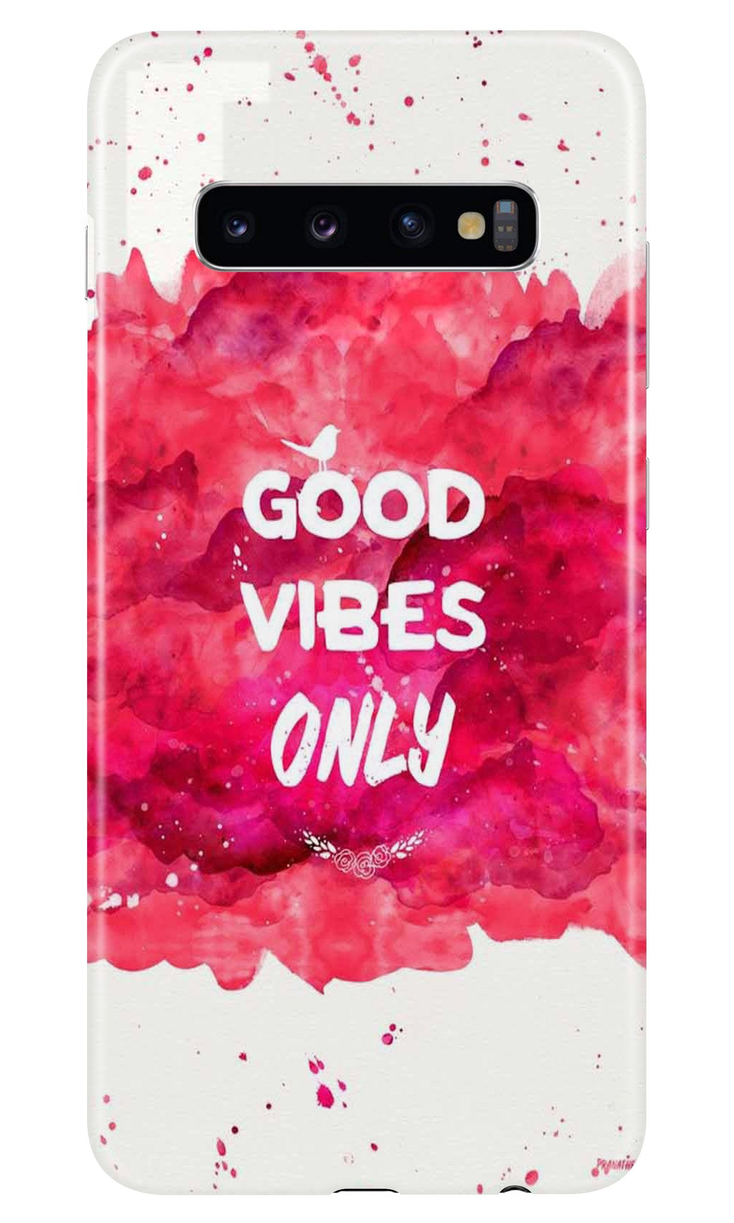 Good Vibes Only Mobile Back Case for Samsung Galaxy S10  (Design - 393)