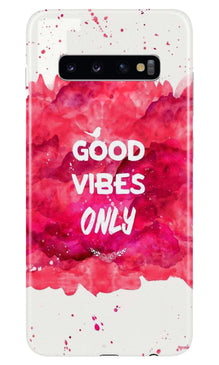 Good Vibes Only Mobile Back Case for Samsung Galaxy S10 Plus  (Design - 393)