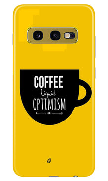 Coffee Optimism Mobile Back Case for Samsung Galaxy S10E (Design - 353)