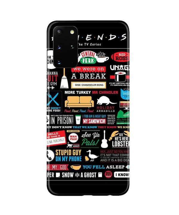 Friends Case for Galaxy S20 Plus  (Design - 145)