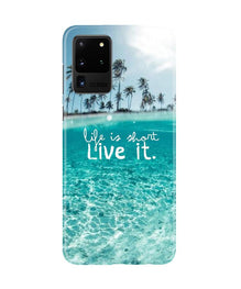 Life is short live it Mobile Back Case for Galaxy S20 Ultra (Design - 45)