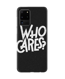 Who Cares Mobile Back Case for Galaxy S20 Ultra (Design - 94)