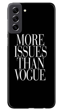 More Issues than Vague Mobile Back Case for Samsung Galaxy S21 FE 5G (Design - 74)