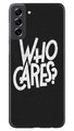 Who Cares Case for Samsung Galaxy S21 FE 5G