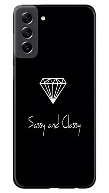 Sassy and Classy Mobile Back Case for Samsung Galaxy S21 FE 5G (Design - 233)
