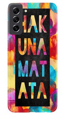 Hakuna Matata Mobile Back Case for Samsung Galaxy S21 FE 5G (Design - 285)