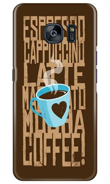 Love Coffee Mobile Back Case for Samsung Galaxy S7 Edge (Design - 351)