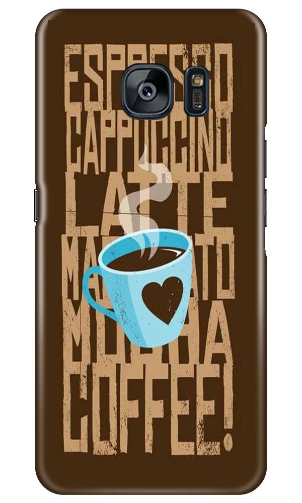 Love Coffee Mobile Back Case for Samsung Galaxy S7 Edge (Design - 351)