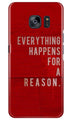 Everything Happens Reason Mobile Back Case for Samsung Galaxy S7 Edge (Design - 378)