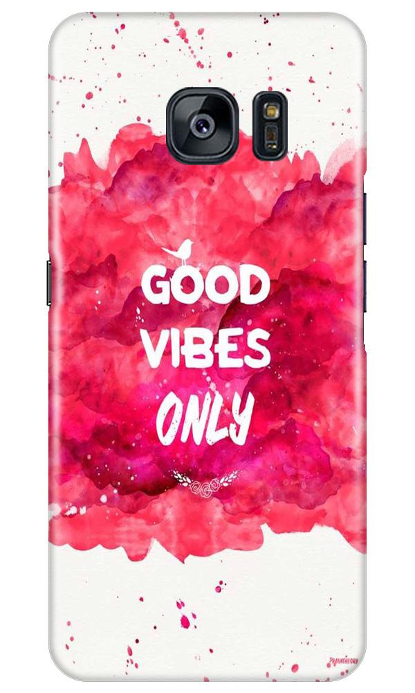 Good Vibes Only Mobile Back Case for Samsung Galaxy S7 Edge (Design - 393)