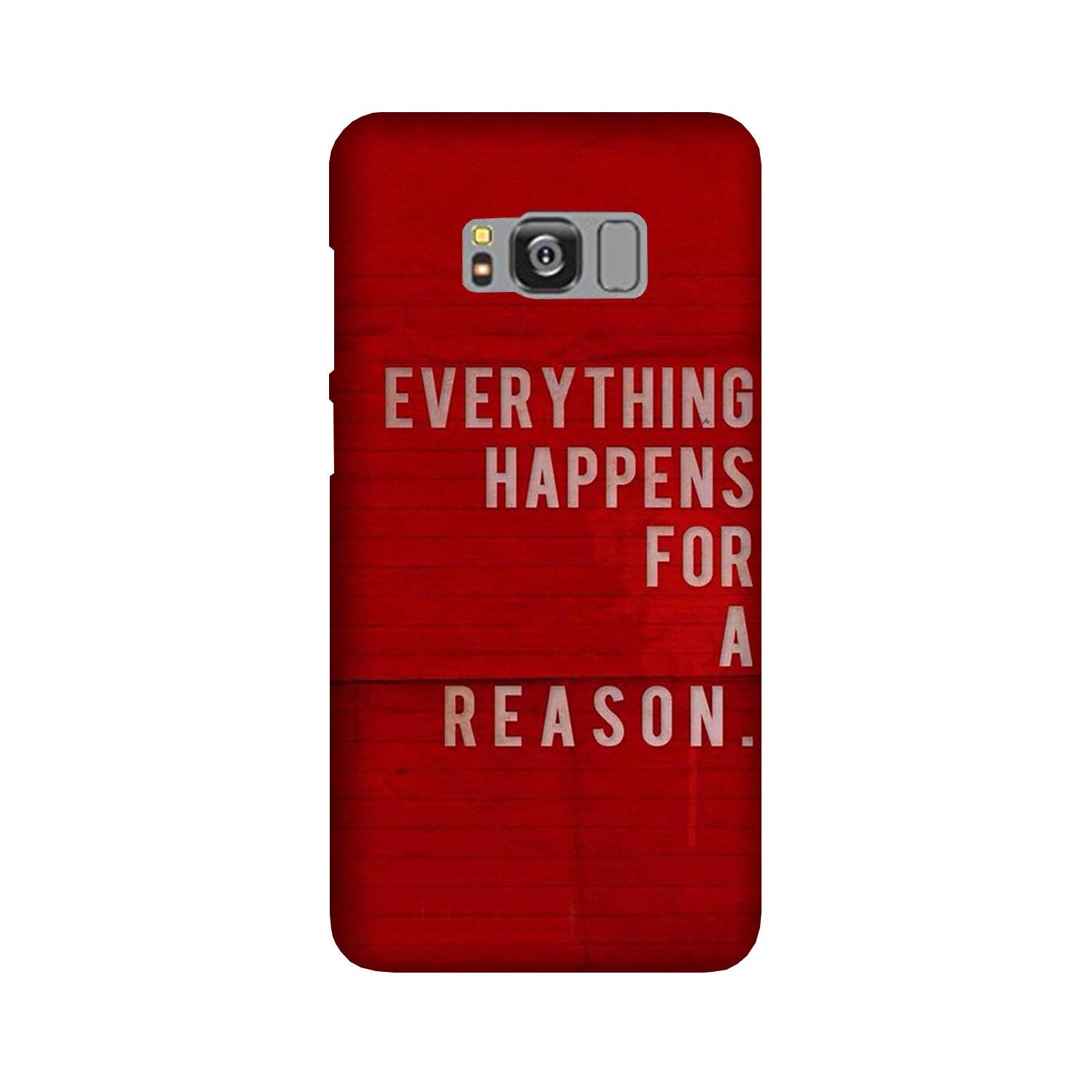 Everything Happens Reason Mobile Back Case for Galaxy S8  (Design - 378)