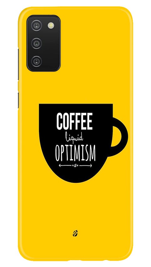 Coffee Optimism Mobile Back Case for Samsung Galaxy A03s (Design - 353)