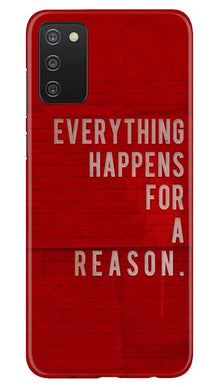 Everything Happens Reason Mobile Back Case for Samsung Galaxy A03s (Design - 378)