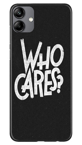 Who Cares Case for Samsung Galaxy A04e