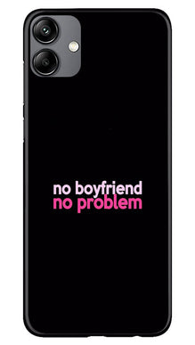 No Boyfriend No problem Mobile Back Case for Samsung Galaxy A04  (Design - 138)