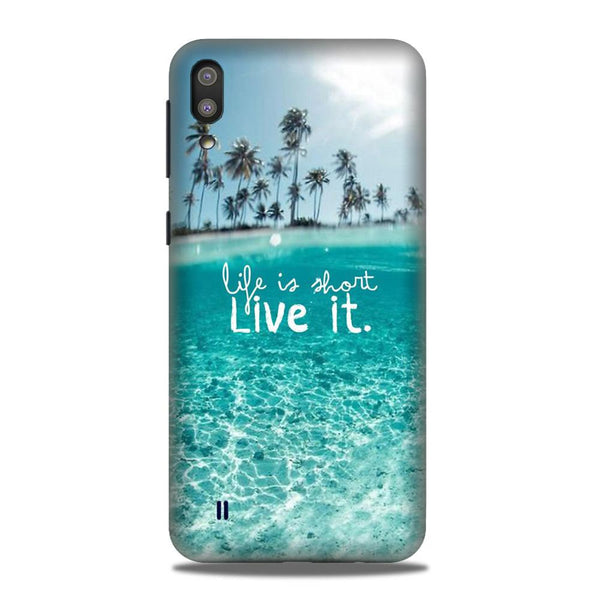 Life is short live it Case for Samsung Galaxy A10