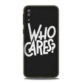 Who Cares Case for Samsung Galaxy A10