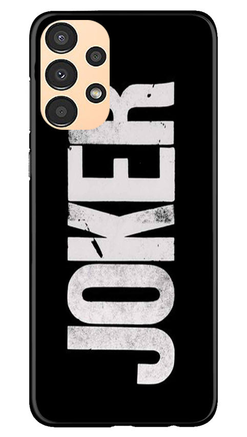 Joker Mobile Back Case for Samsung Galaxy A13 (Design - 289)