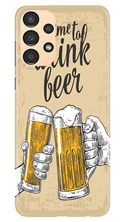 Drink Beer Mobile Back Case for Samsung Galaxy A13 (Design - 290)