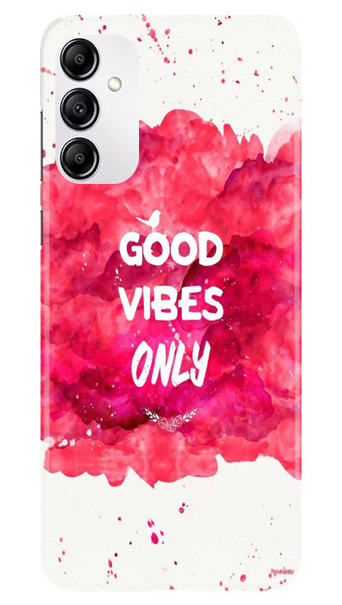 Good Vibes Only Mobile Back Case for Samsung Galaxy M14 5G (Design - 351)