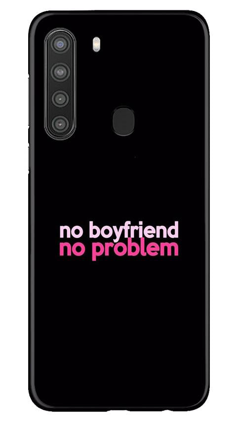 No Boyfriend No problem Case for Samsung Galaxy A21  (Design - 138)