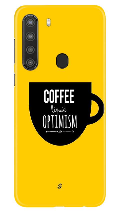 Coffee Optimism Mobile Back Case for Samsung Galaxy A21 (Design - 353)